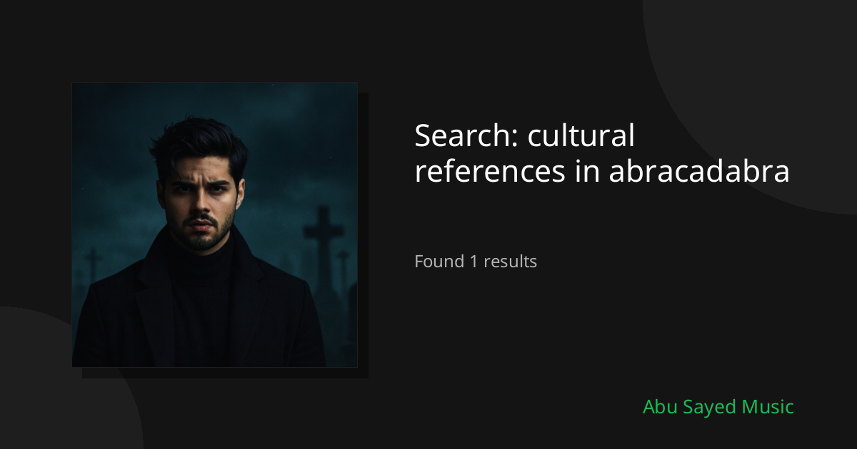 Search Results for cultural references in abracadabra