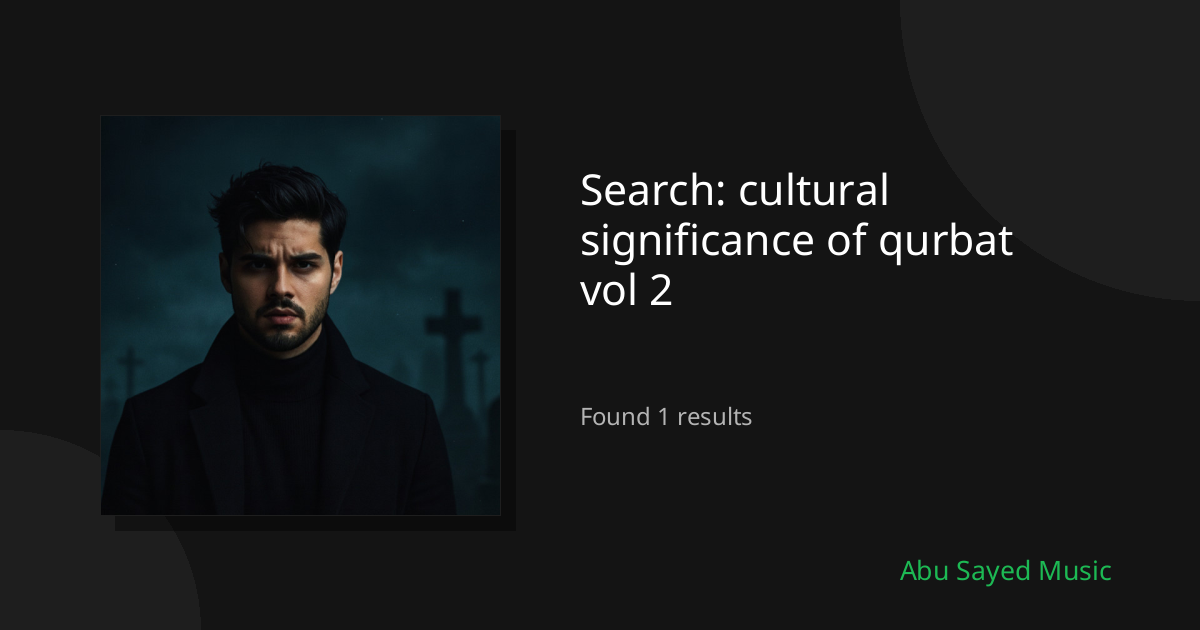 Search Results for cultural significance of qurbat vol 2