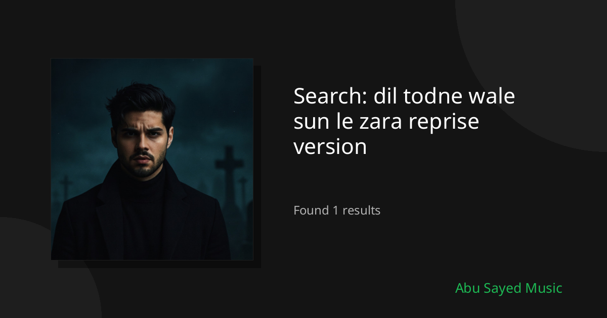 Search Results for dil todne wale sun le zara reprise version