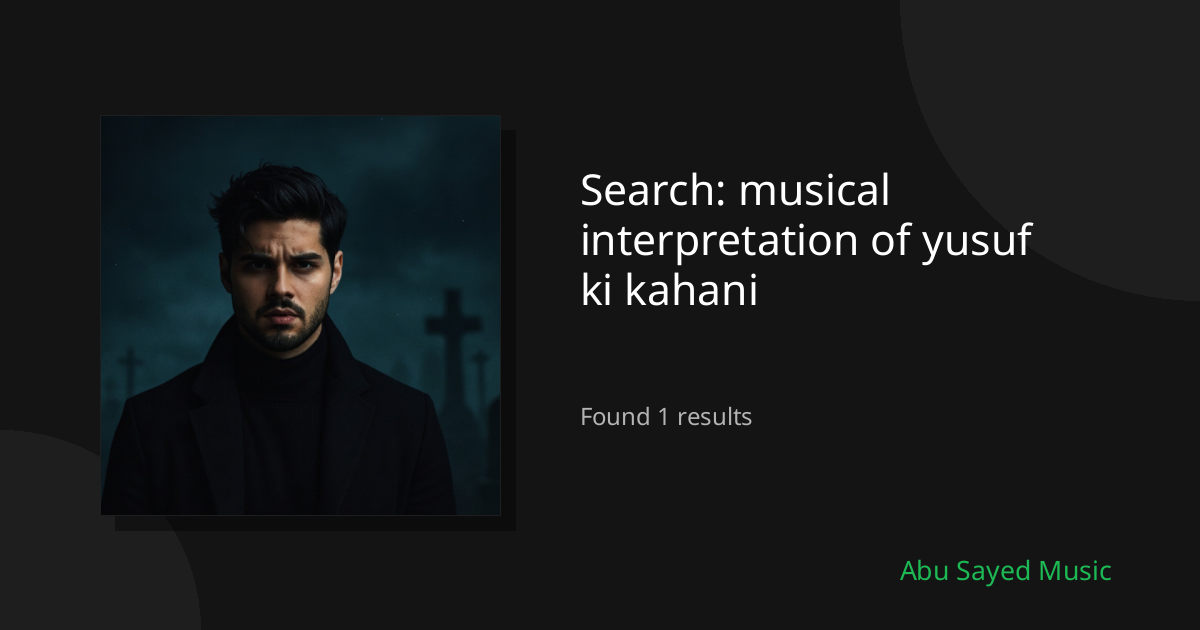Search Results for musical interpretation of yusuf ki kahani