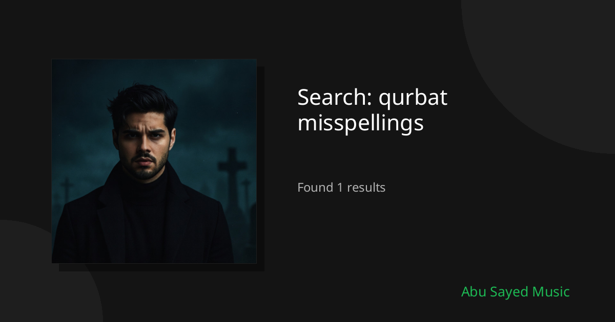 Search Results for qurbat misspellings