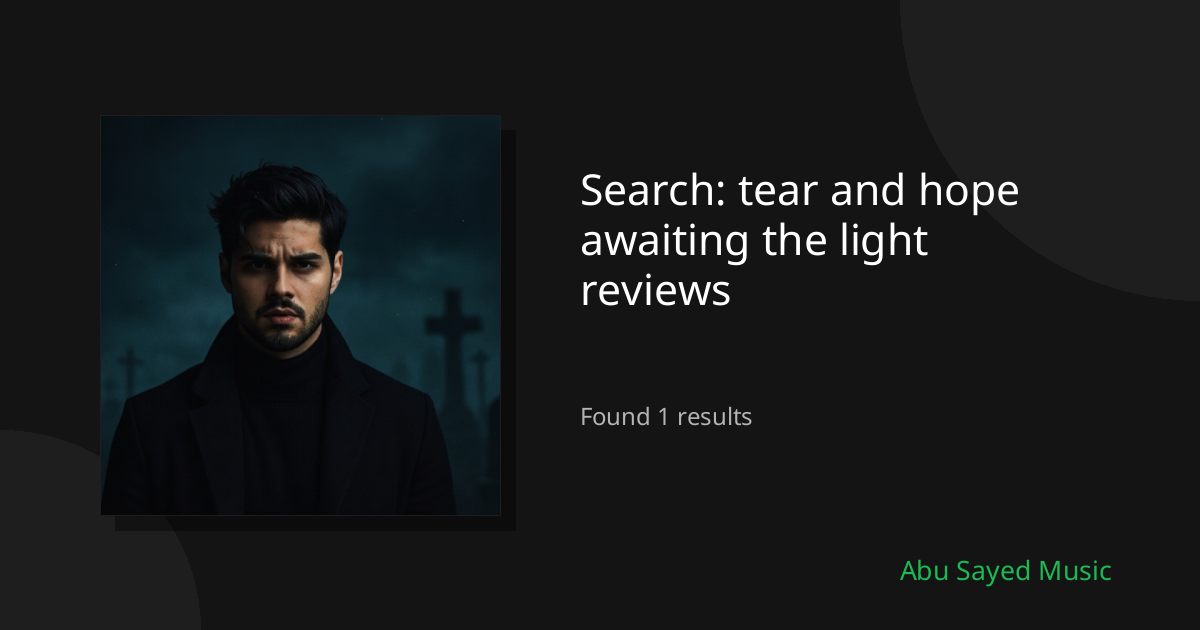 Search Results for tear and hope awaiting the light reviews