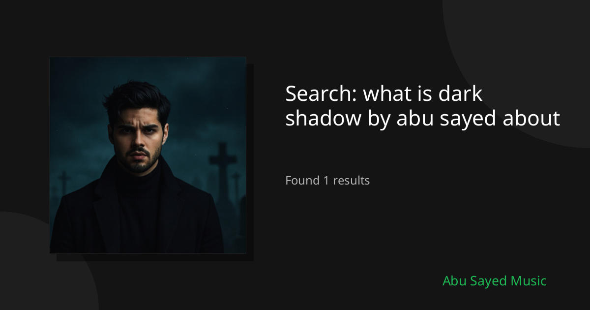 Search Results for what is dark shadow by abu sayed about
