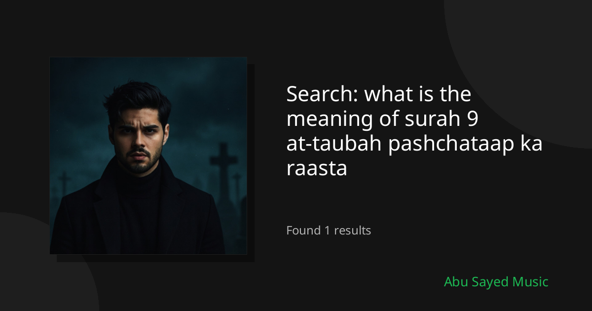 Search Results for what is the meaning of surah 9 at-taubah pashchataap ka raasta