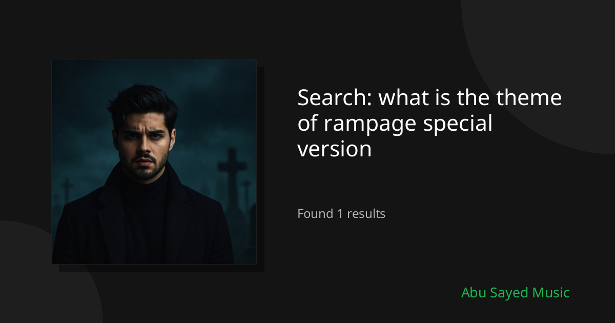 Search Results for what is the theme of rampage special version