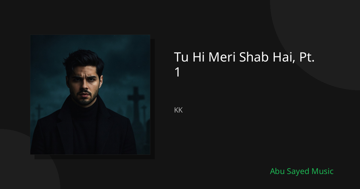 Tu Hi Meri Shab Hai, Pt. 1 - Cover