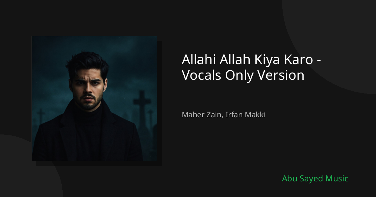 Allahi Allah Kiya Karo - Vocals Only Version - Cover