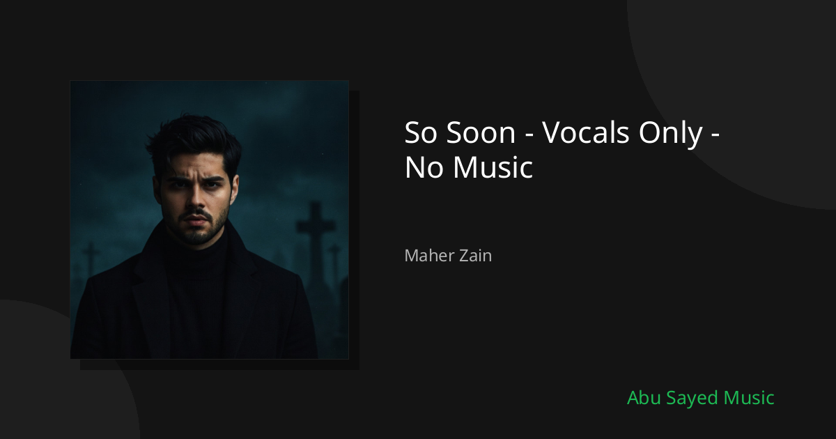 So Soon - Vocals Only - No Music - Cover