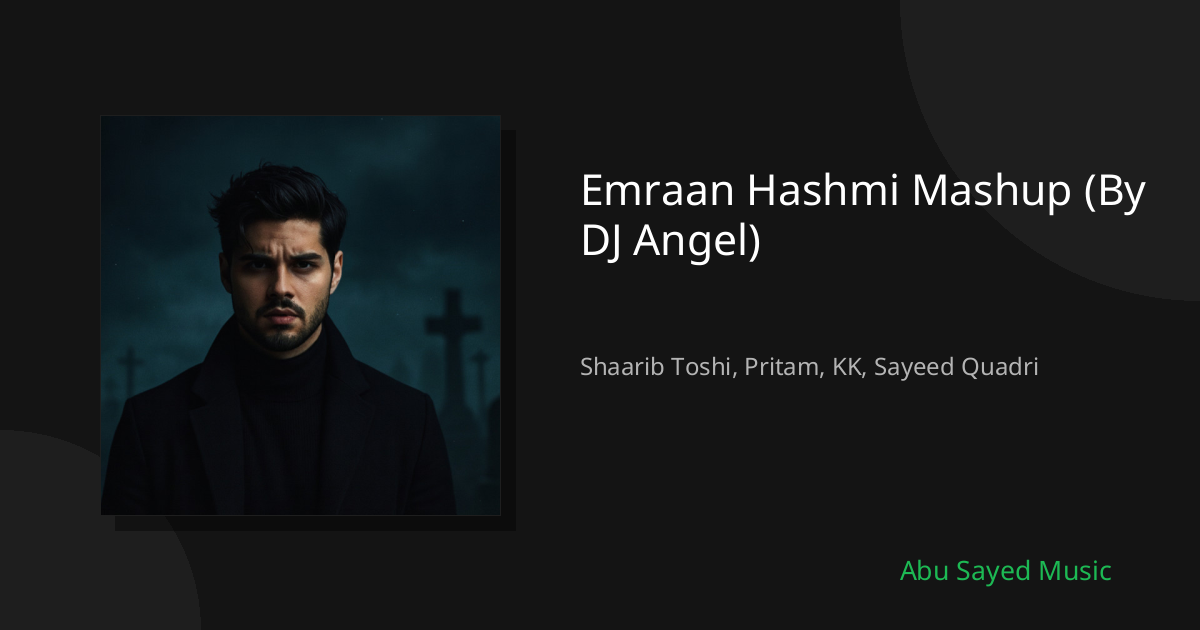 Emraan Hashmi Mashup (By DJ Angel) - Cover