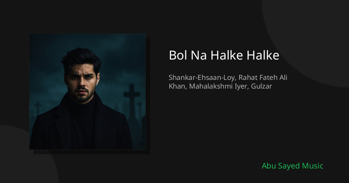 Bol Na Halke Halke - Cover