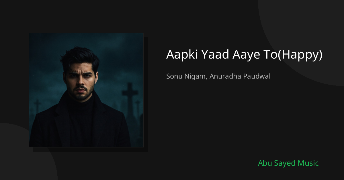 Aapki Yaad Aaye To(Happy) - Cover