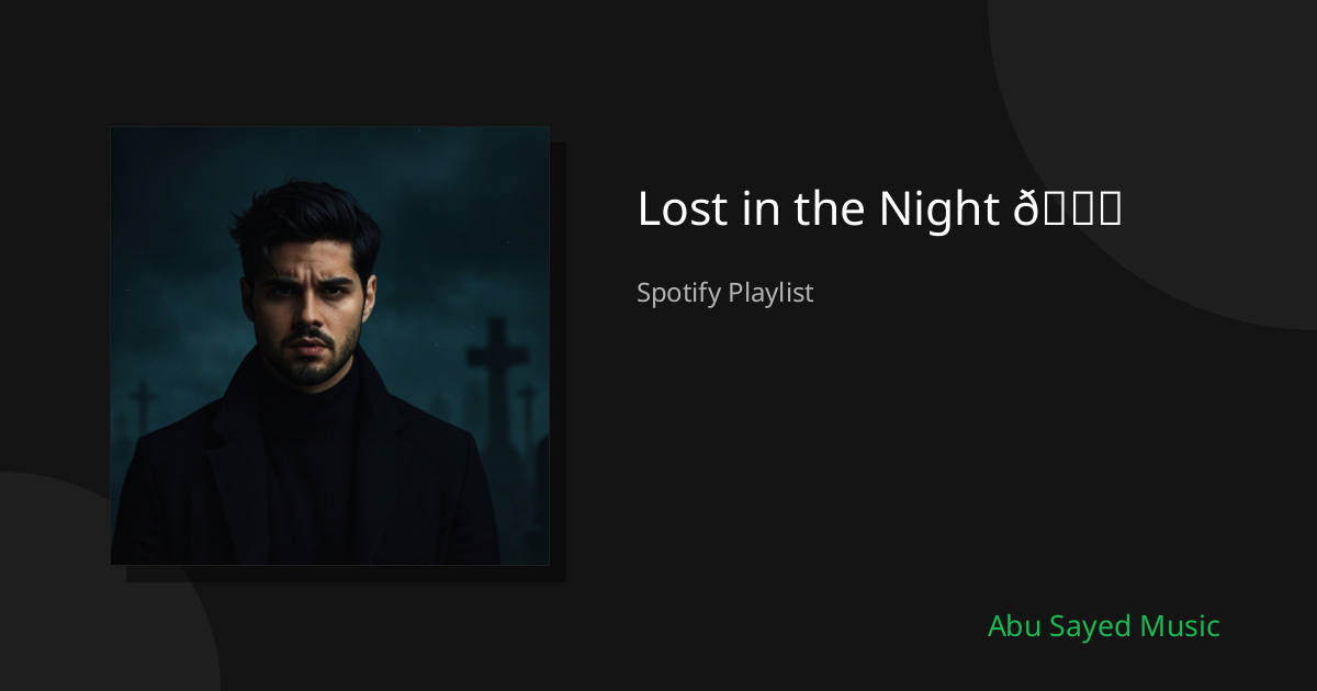 Lost in the Night 🌙 - Spotify Playlist