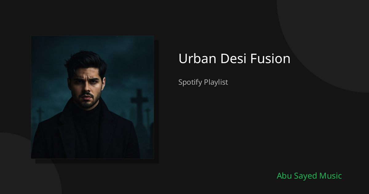 Urban Desi Fusion - Spotify Playlist