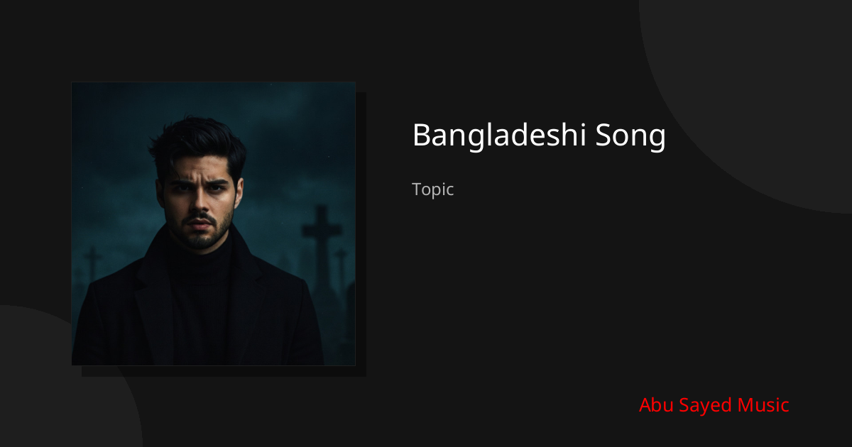 Explore Bangladeshi Song