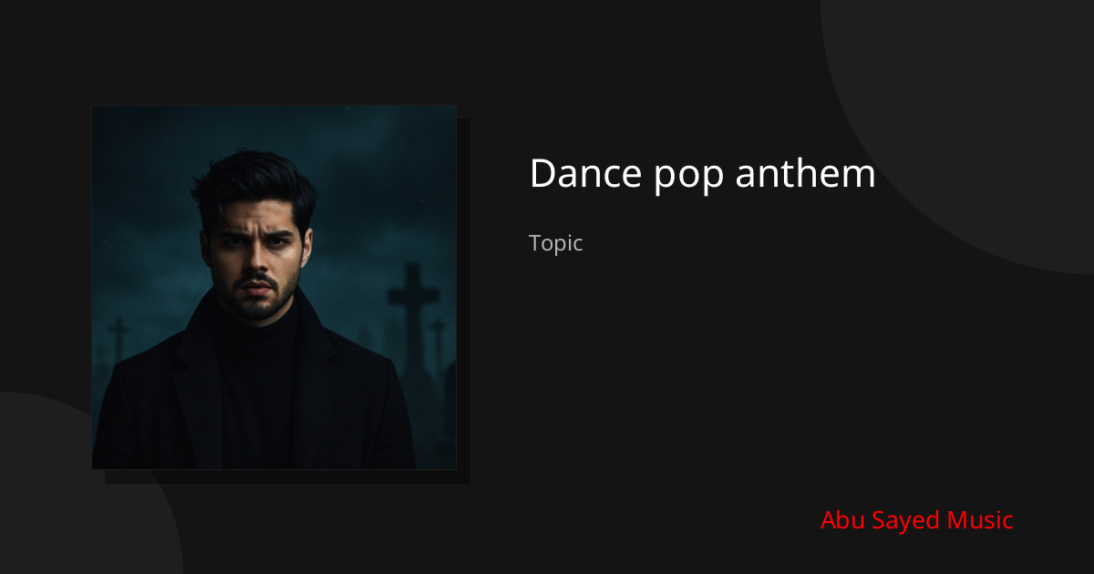Explore Dance pop anthem