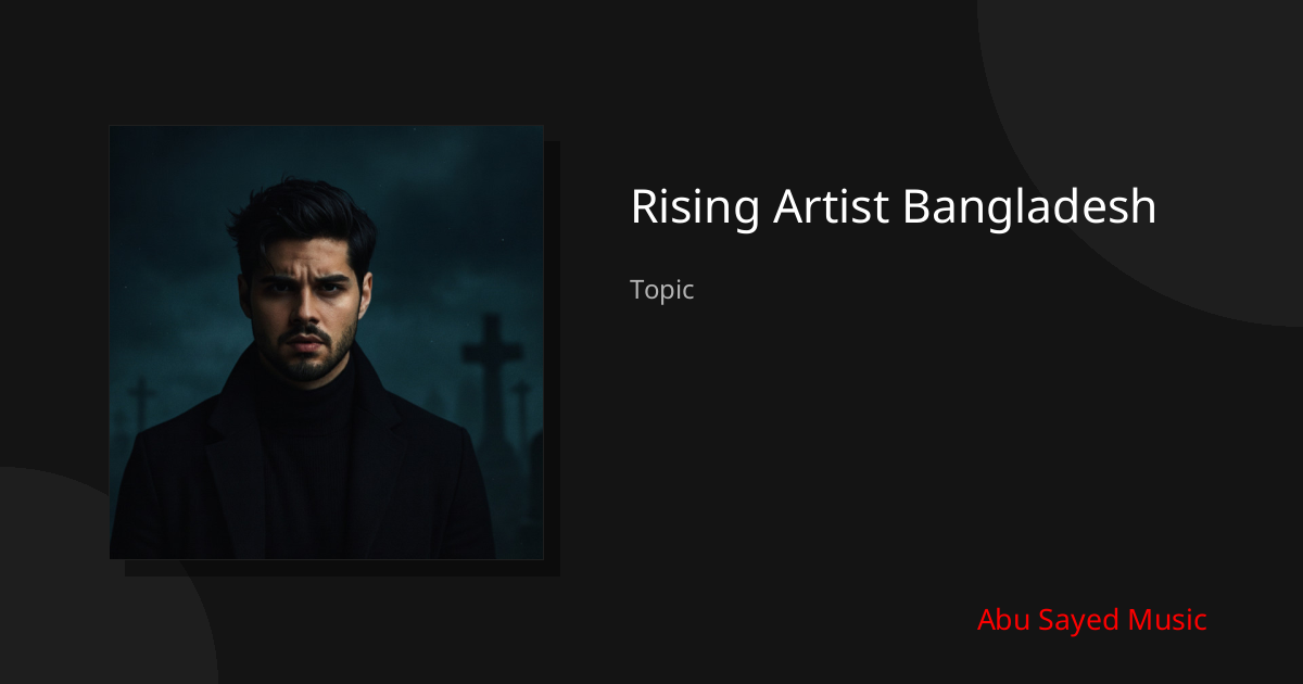 Explore Rising Artist Bangladesh