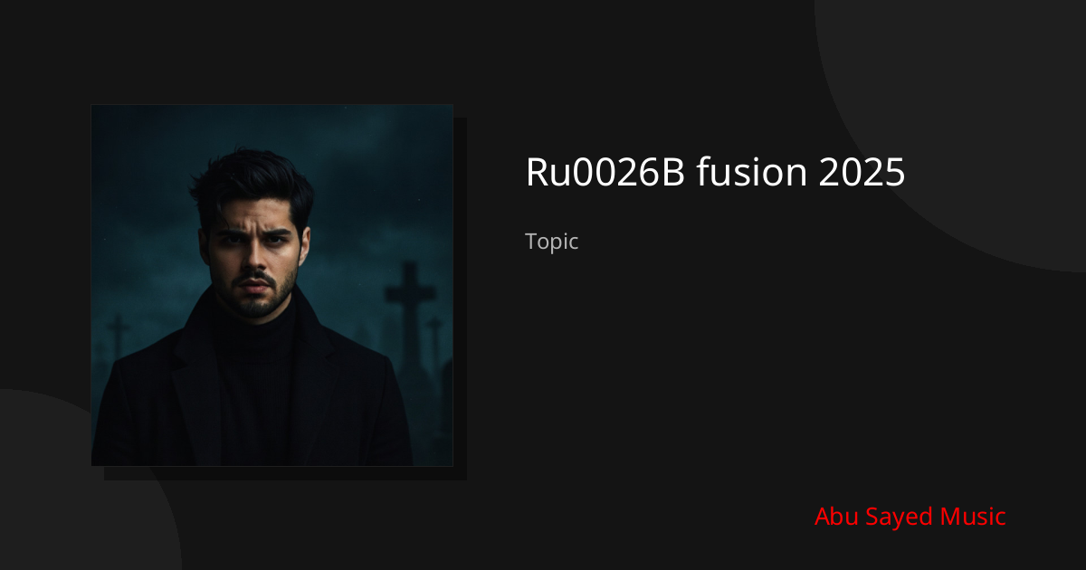 Explore Ru0026B fusion 2025