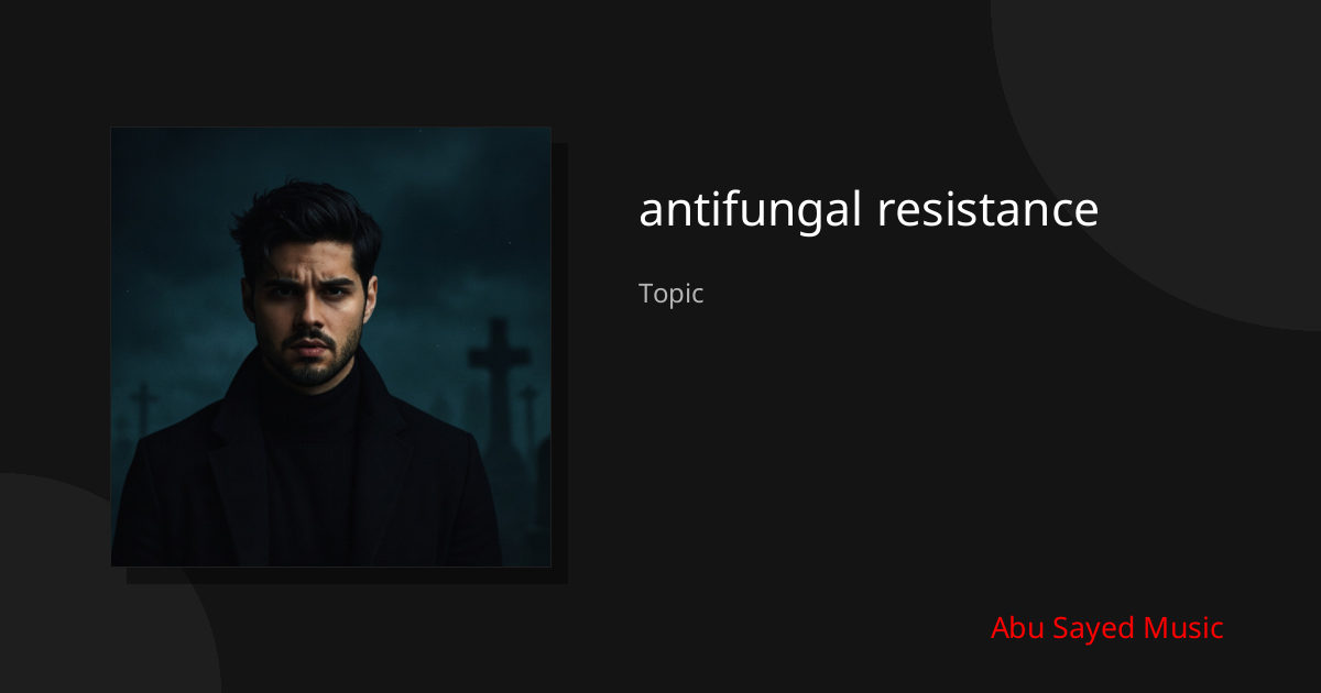 Explore antifungal resistance