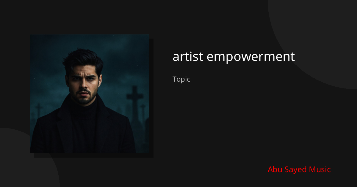 Explore artist empowerment