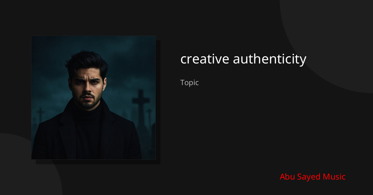 Explore creative authenticity