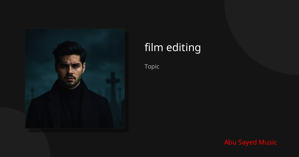 Explore film editing