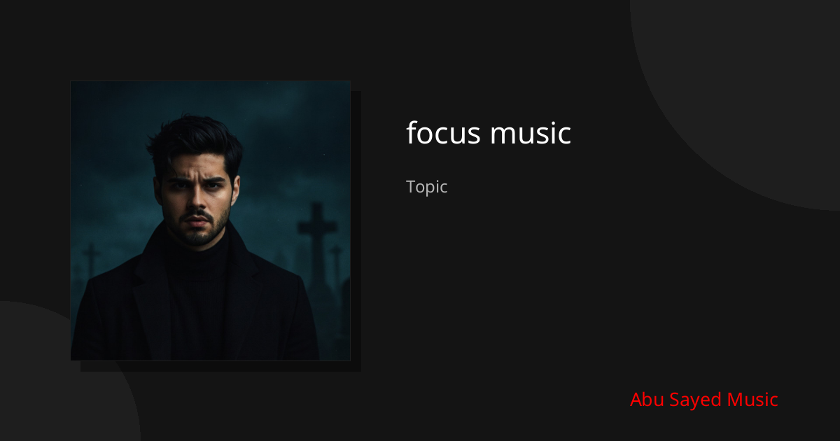 Explore focus music