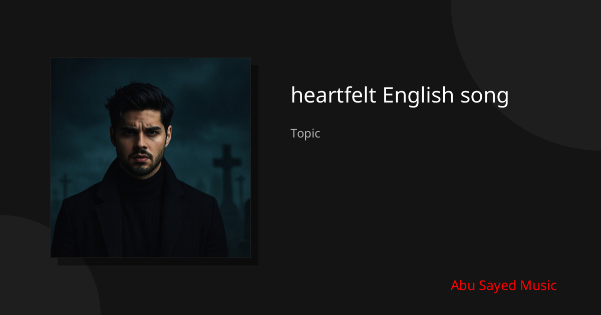 Explore heartfelt English song