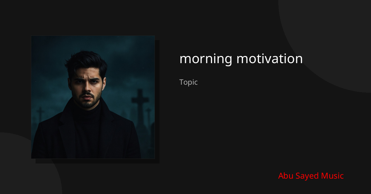 Explore morning motivation