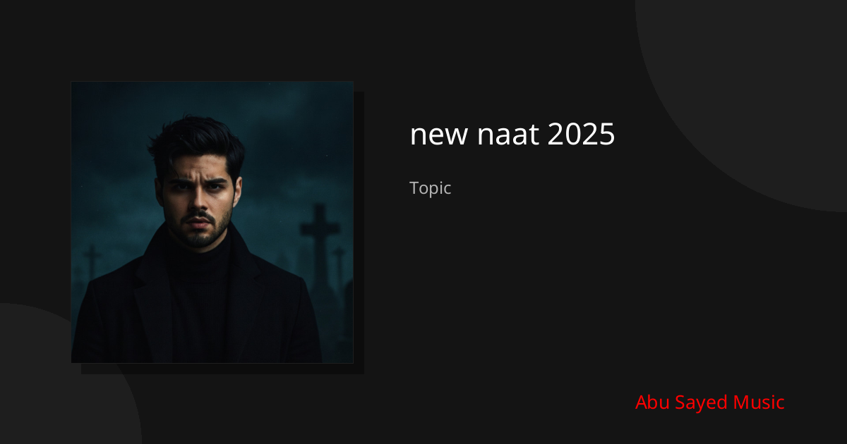 Explore new naat 2025