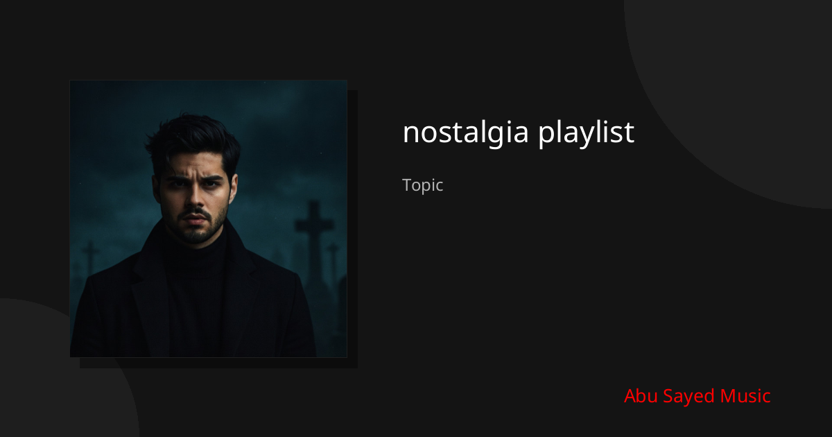 Explore nostalgia playlist