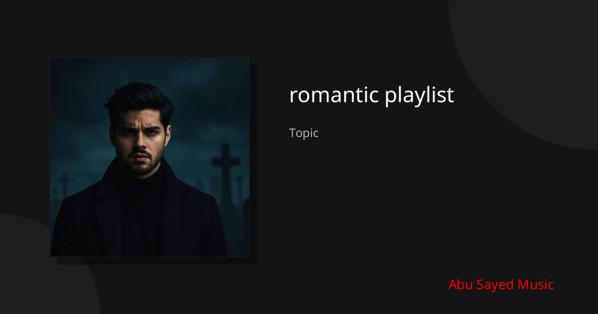 Explore romantic playlist