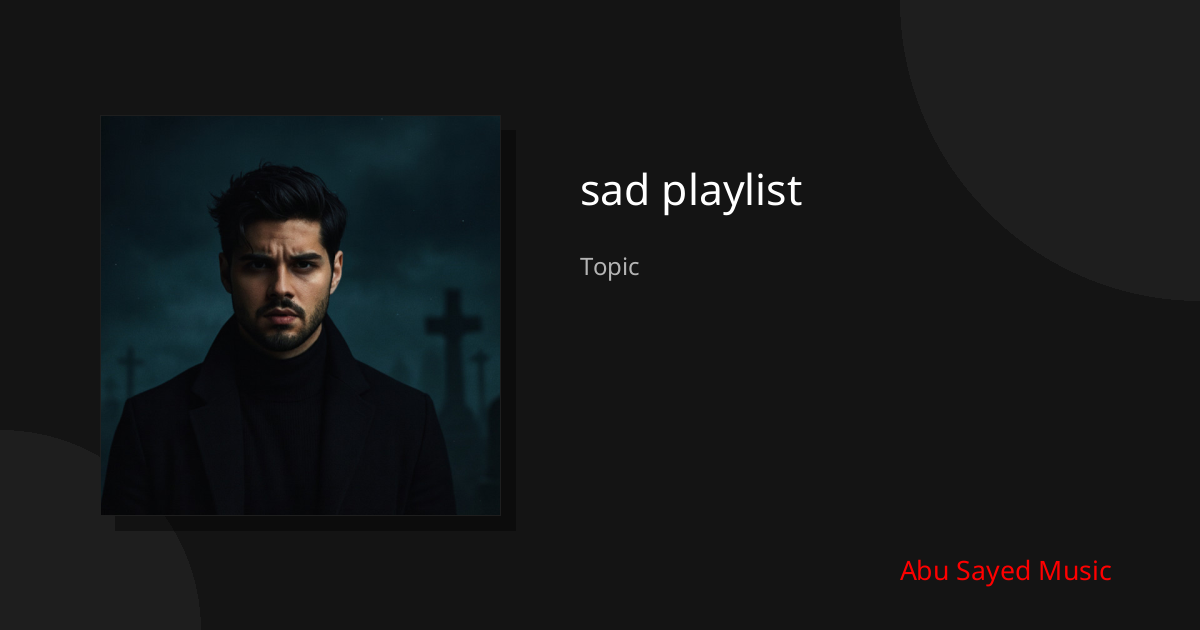 Explore sad playlist