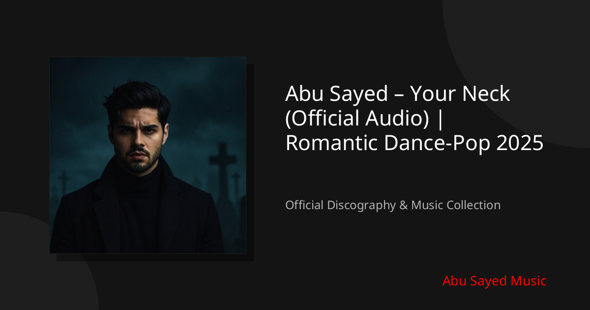 Watch Abu Sayed – Your Neck (Official Audio) | Romantic Dance-Pop 2025 on YouTube