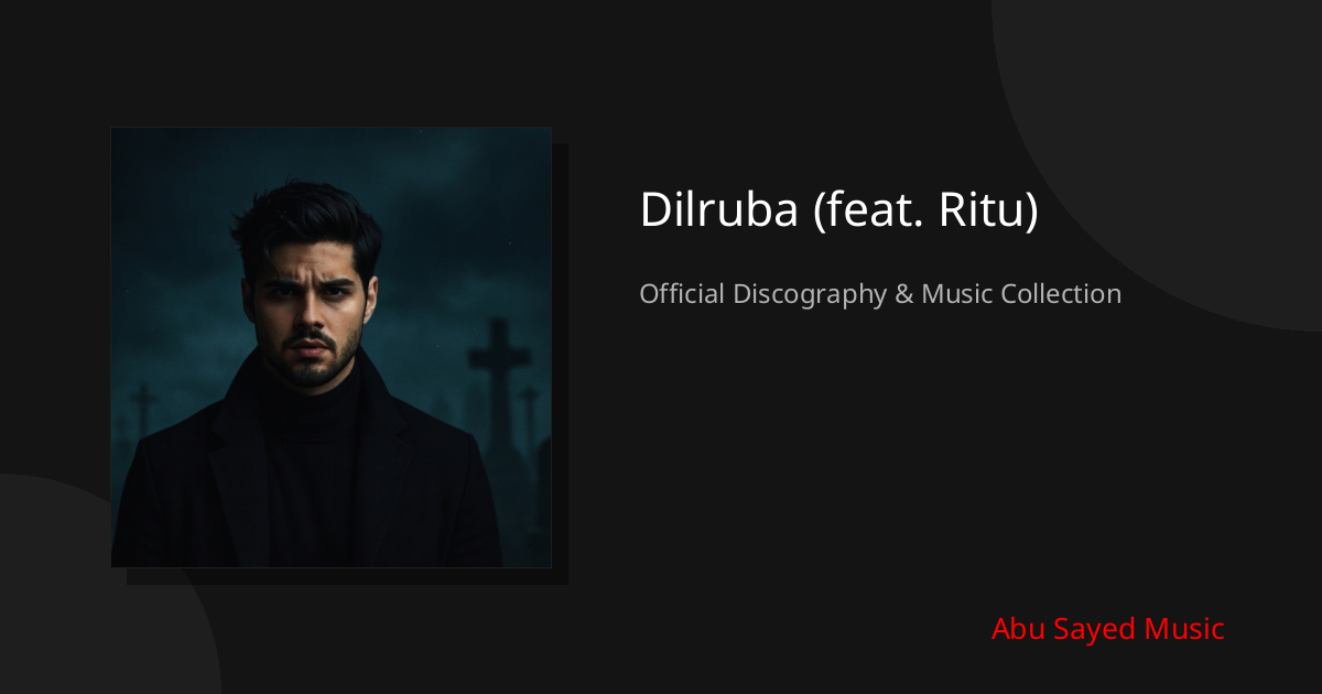 Watch Dilruba (feat. Ritu) on YouTube