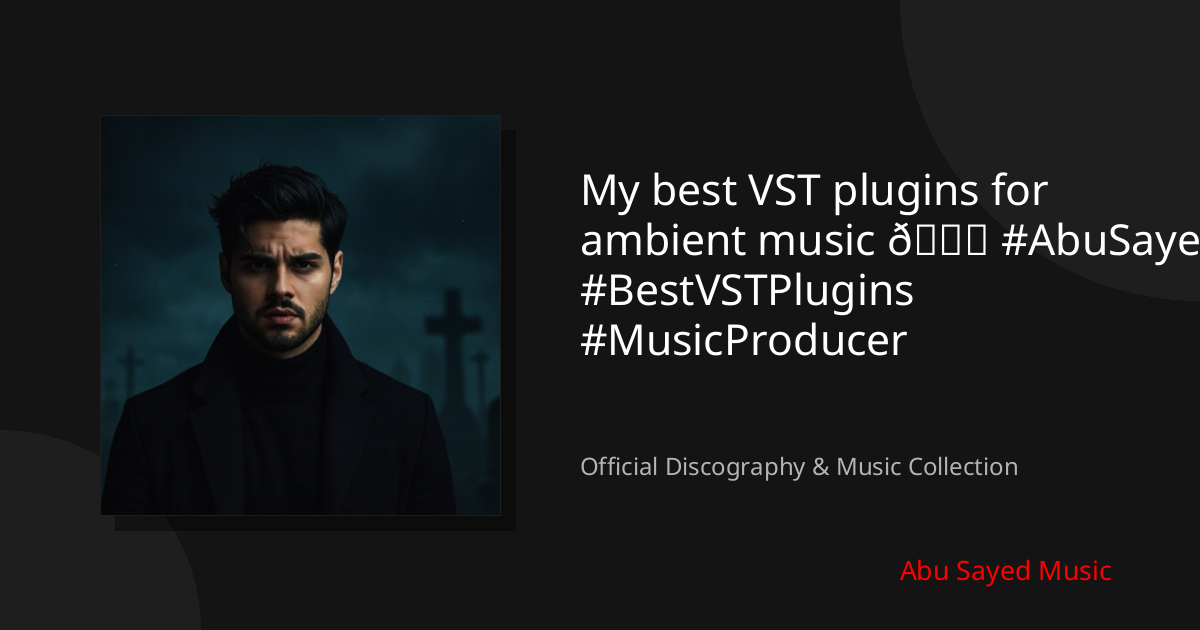 Watch My best VST plugins for ambient music 🌌 #AbuSayed #BestVSTPlugins #MusicProducer on YouTube